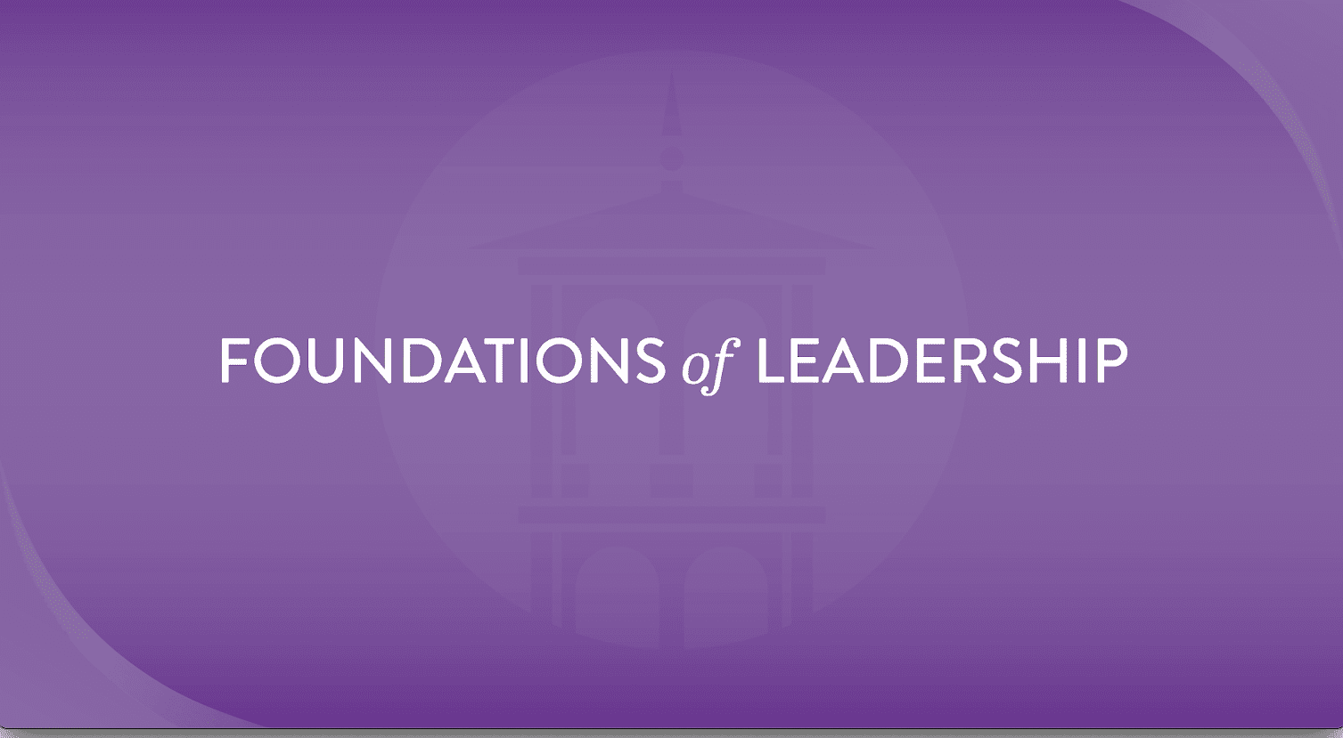 Foundations of Leadership course overview video
